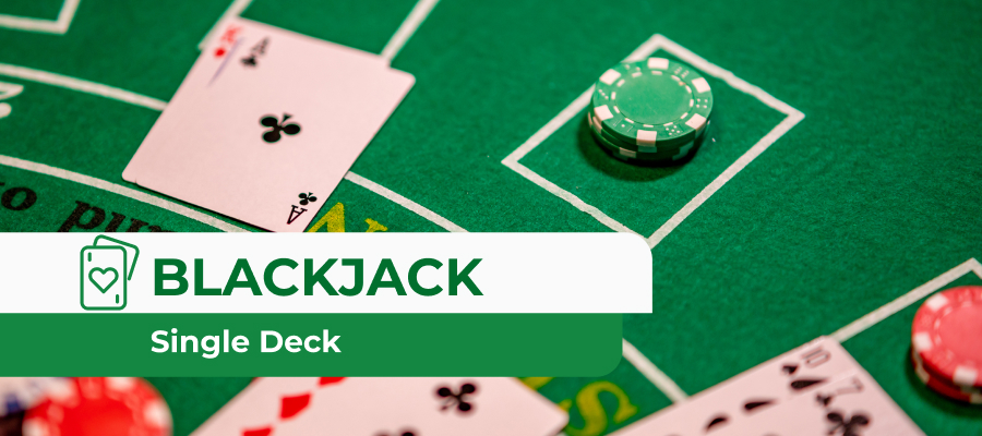 Why Single Deck Blackjack Isn’t Such a Great Game to Play Anymore?