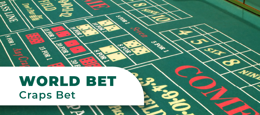 The Ultimate Guide to World Craps Bet: Everything You Need to Know